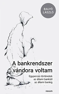 I was a wanderer the hungarian banking sector: One-minute stories from state bank about