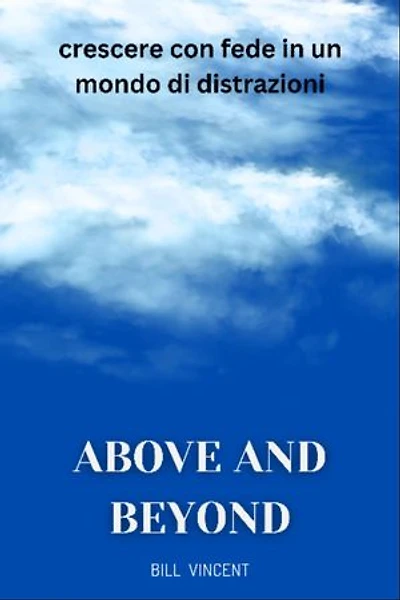 Above and Beyond: crescere con fede in un mondo di distrazioni