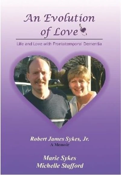 An Evolution of Love: Life and Love with Frontotemporal Dementia