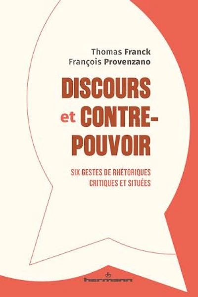 Discours et contre-pouvoir: six gestes de rhétoriques critiques situées