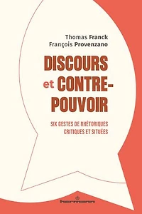 Discours et contre-pouvoir: six gestes de rhétoriques critiques situées