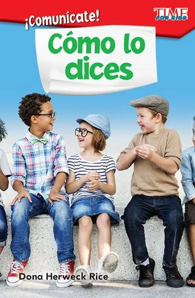 ¡Comunícate! Cómo lo dices