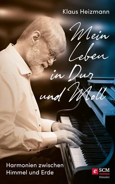 Mein Leben in Dur und Moll: Harmonien zwischen Himmel und Erde