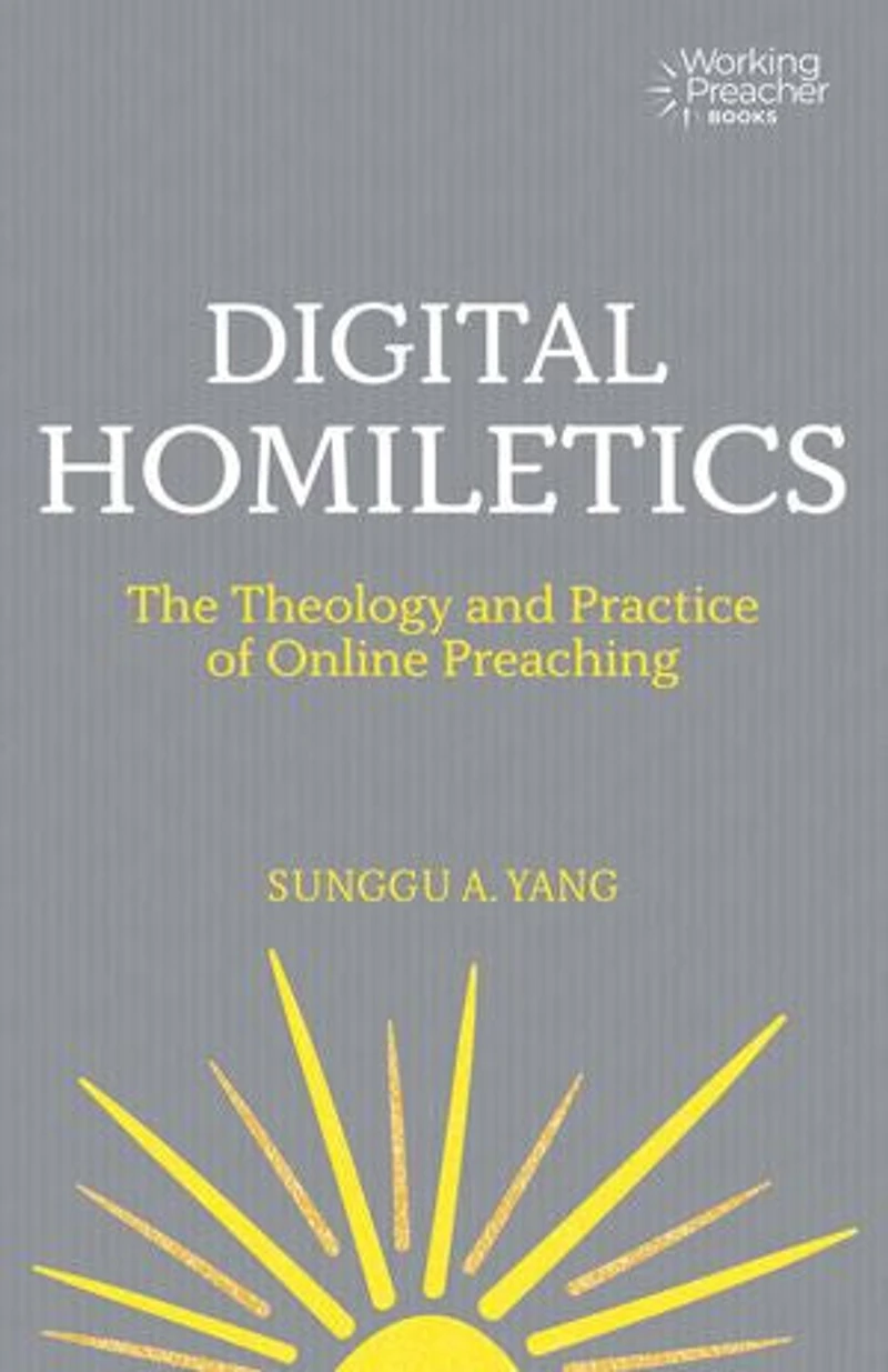 Digital Homiletics: The Theology and Practice of Online Preaching