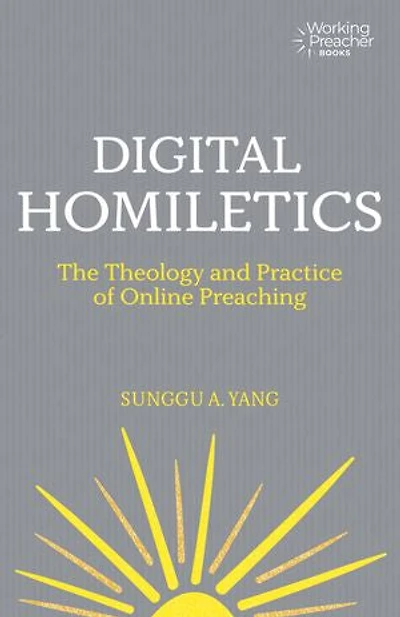 Digital Homiletics: The Theology and Practice of Online Preaching