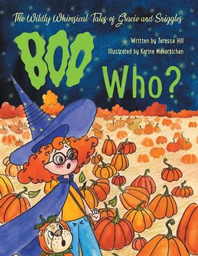 The Wildly Whimsical Tales Of Gracie And Sniggles: Boo Who?
