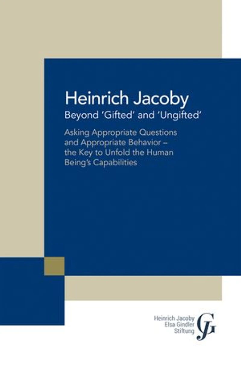 Beyond 'Gifted' and 'Ungifted': Asking Appropriate Questions Behavior-The Key to Unfold the Human Being'S Capabilities
