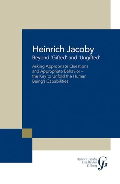 Beyond 'Gifted' and 'Ungifted': Asking Appropriate Questions Behavior-The Key to Unfold the Human Being'S Capabilities