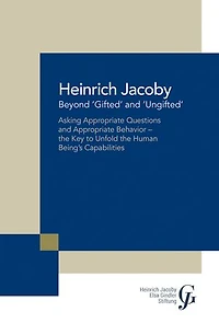 Beyond 'Gifted' and 'Ungifted': Asking Appropriate Questions Behavior-The Key to Unfold the Human Being'S Capabilities