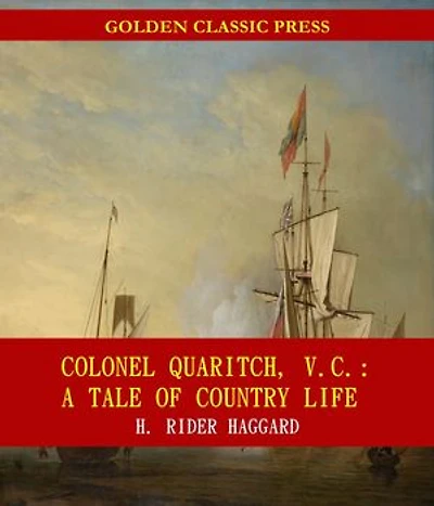 Colonel Quaritch, V.C.: A Tale of Country Life
