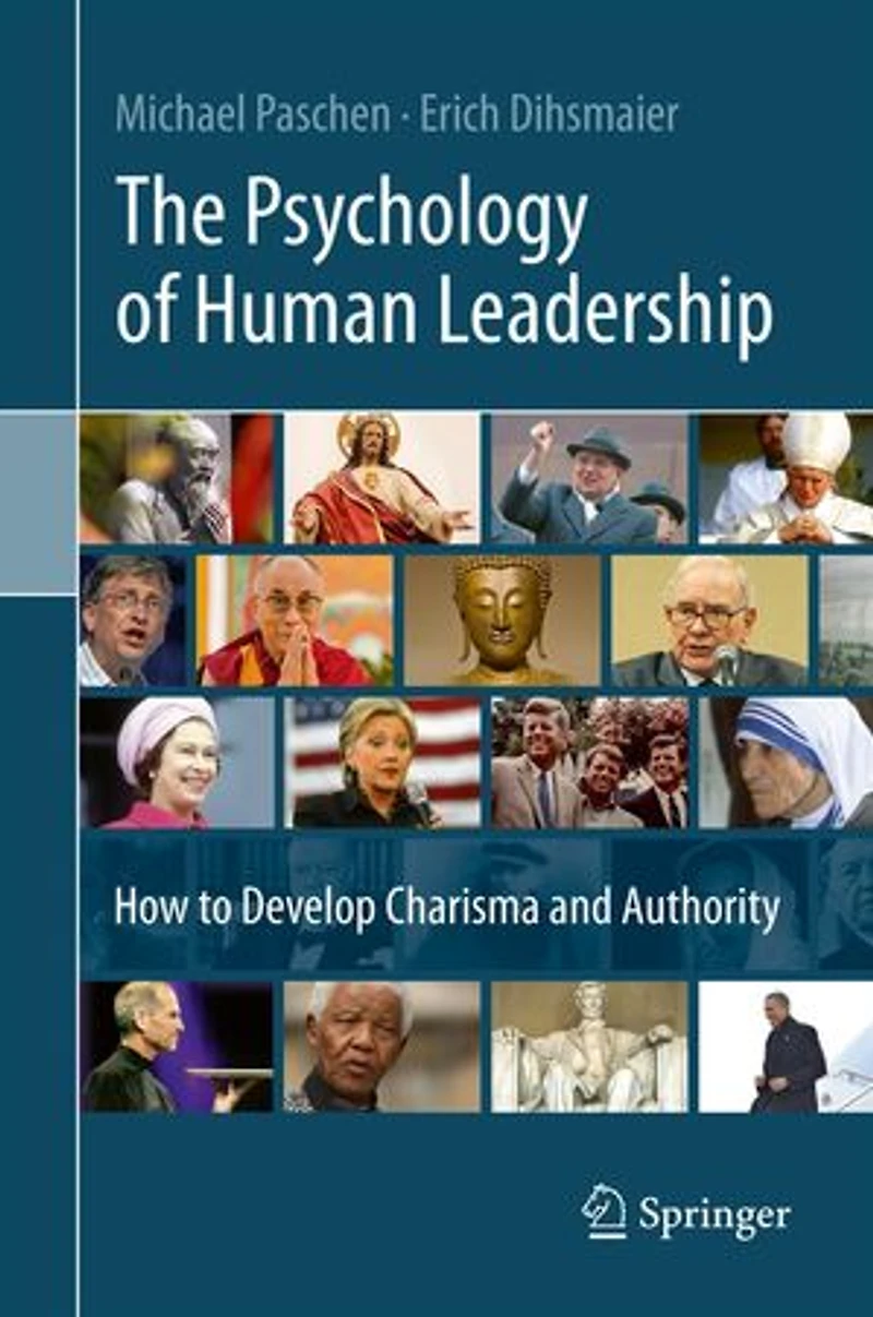 The Psychology of Human Leadership: How To Develop Charisma and Authority