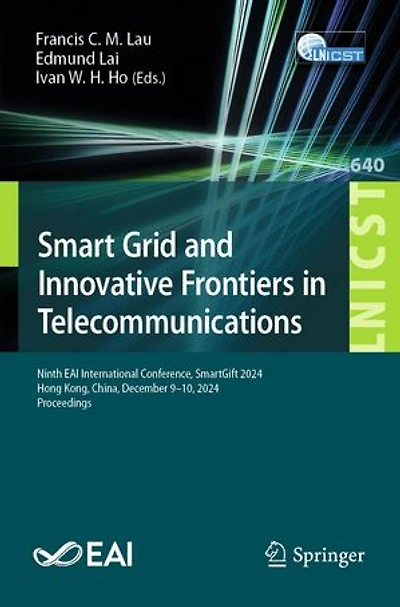 Smart Grid and Innovative Frontiers Telecommunications: Ninth EAI International Conference, SmartGift 2024, Hong Kong, China, December 9-10, Proceedings