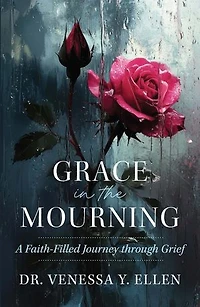 Grace in the Mourning: A Faith-Filled Journey through Grief