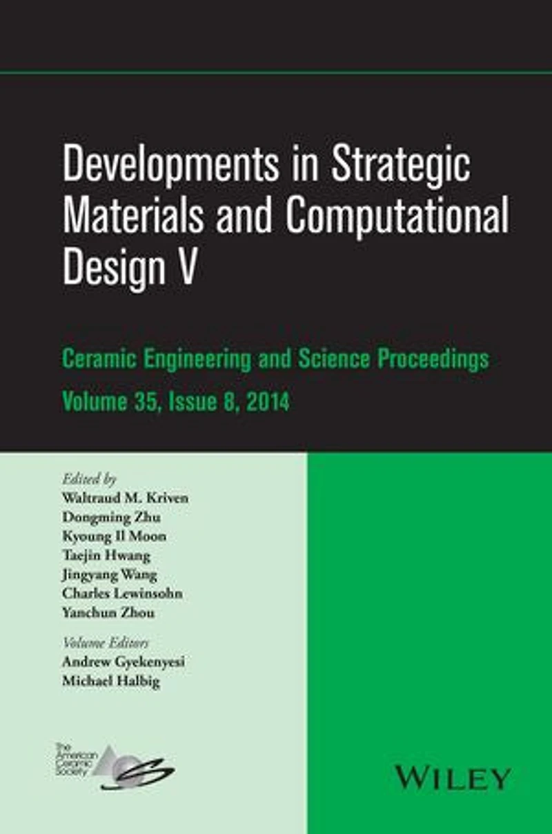 Developments Strategic Materials and Computational Design V: A Collection of Papers Presented at the 38th International Conference on Advanced Ceramics Composites, January 27-31, 2014, Daytona Beach, Florida, Volume 35, Issue 8