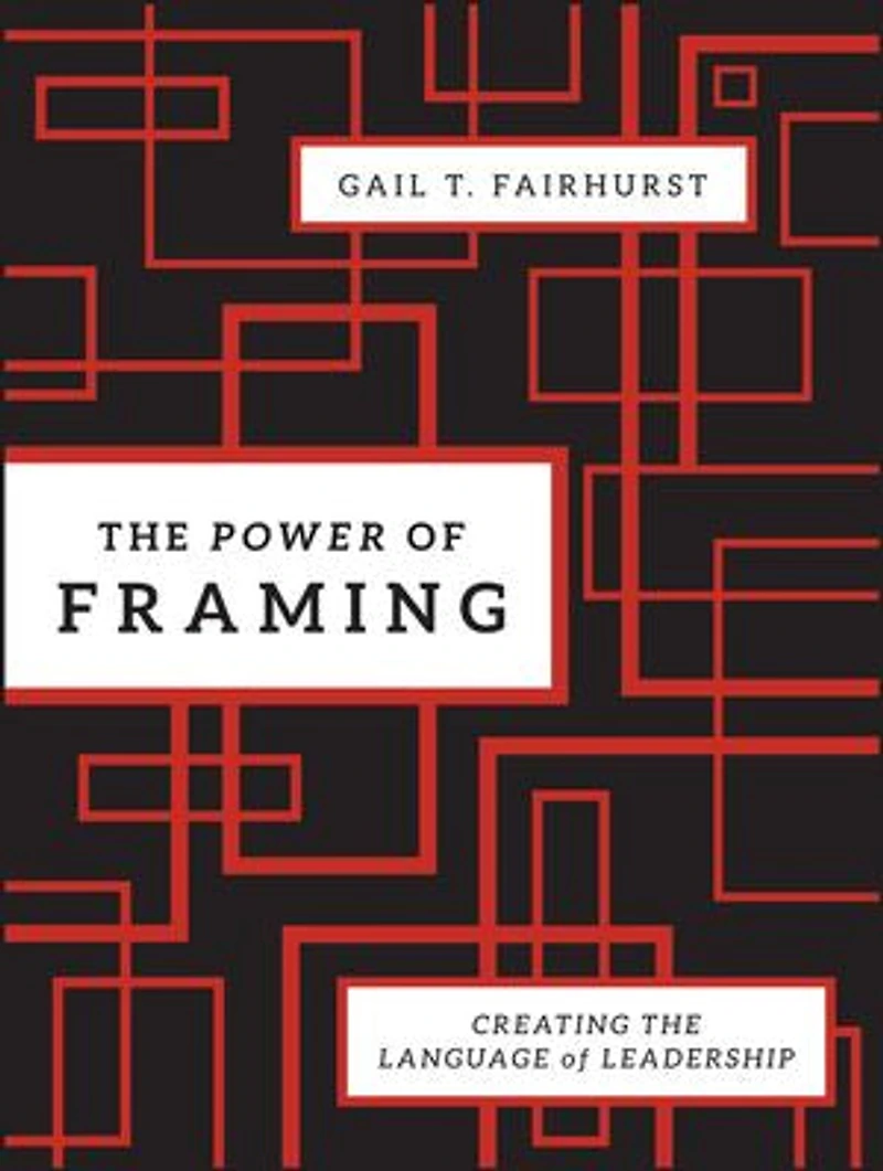 the Power of Framing: Creating Language Leadership