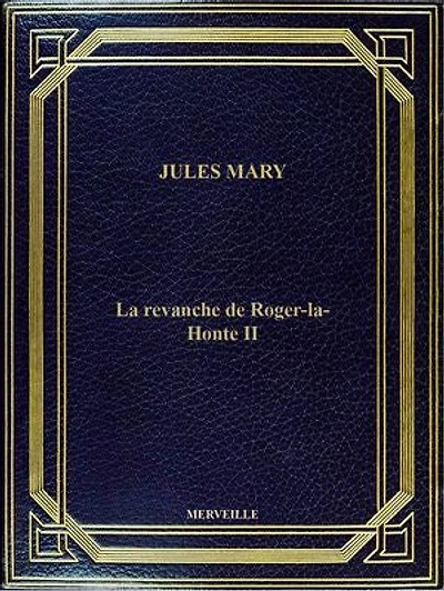 La Revanche De Roger-La-Honte II: Édition Intégrale