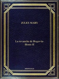 La Revanche De Roger-La-Honte II: Édition Intégrale