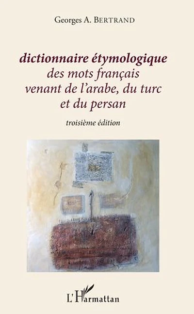 Dictionnaire étymologique des mots français venant de l'arabe, d