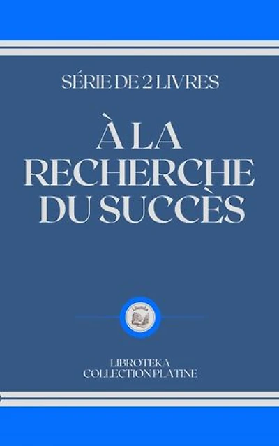 À LA RECHERCHE DU SUCCÈS: SÉRIE DE 2 LIVRES