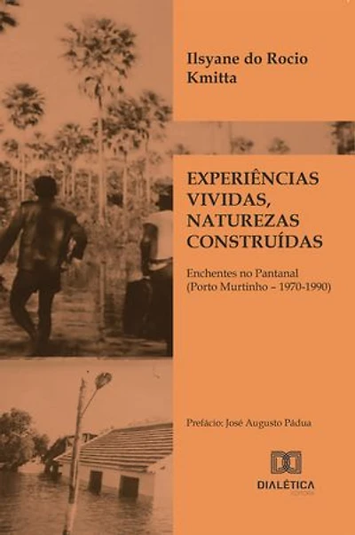 Experiências vividas, naturezas construídas: enchentes no Pantanal (Porto Murtinho – 1970-1990)