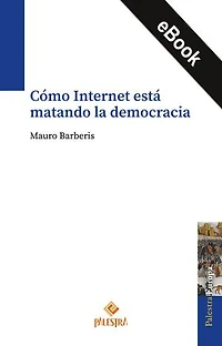 Cómo Internet está matando la democracia