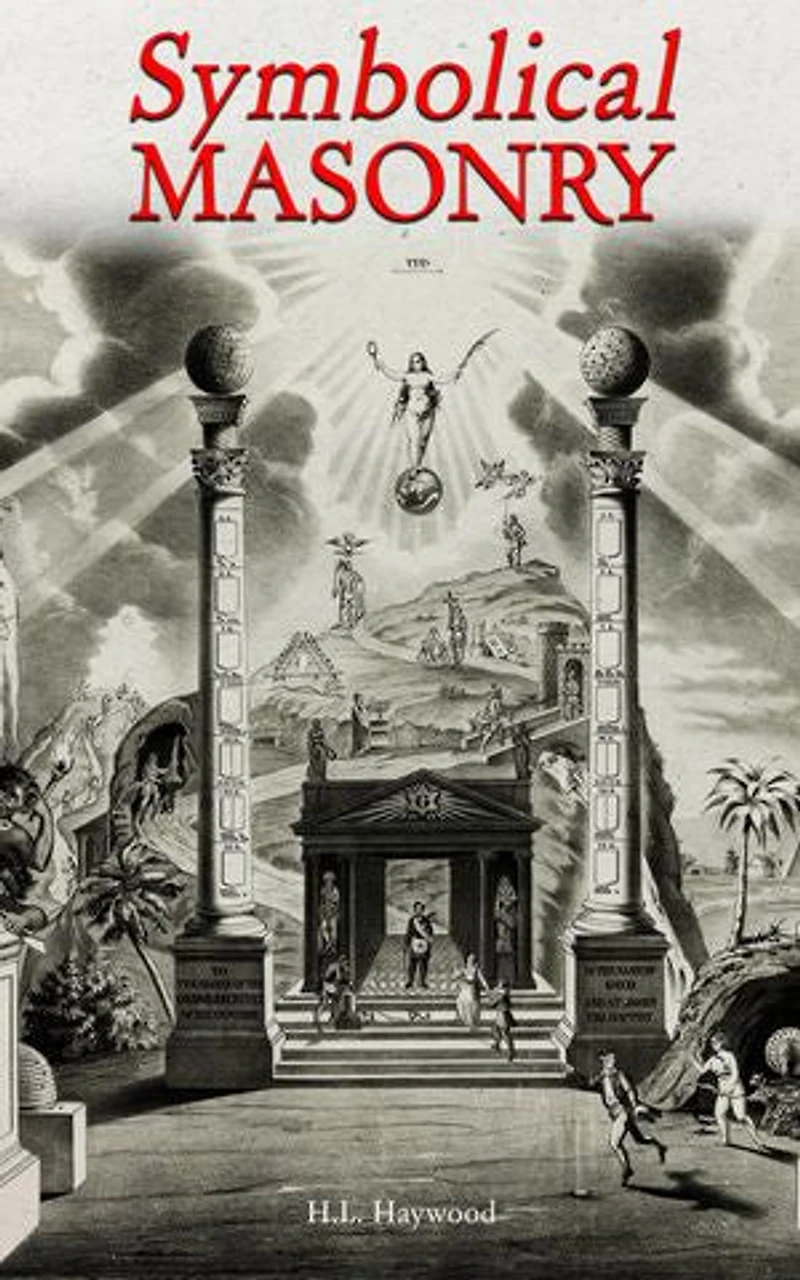 Symbolical Masonry: An Interpretation of the Three Degrees