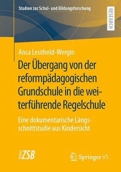 Der Übergang von der reformpädagogischen Grundschule in die weiterführende Regelschule: Eine dokumentarische Längsschnittstudie aus Kindersicht