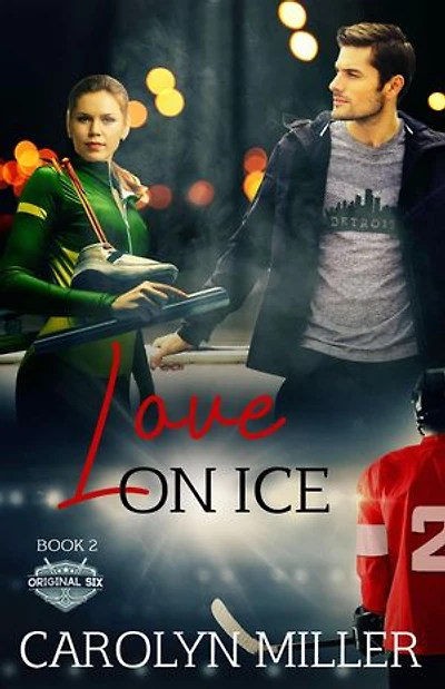 Love on Ice: Original Six Hockey Romance Series, #2