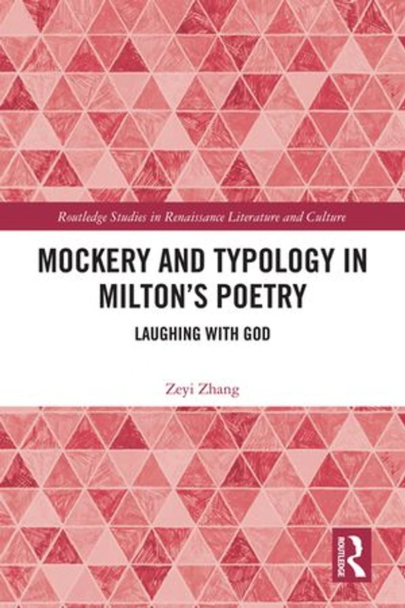 Mockery and Typology Milton's Poetry: Laughing with God