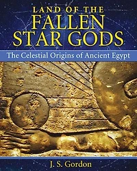 Land of The Fallen Star Gods: Celestial Origins Ancient Egypt