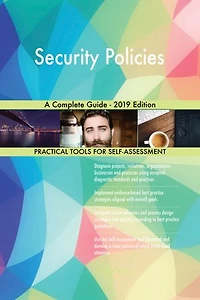 Security Policies A Complete Guide - 2019 Edition