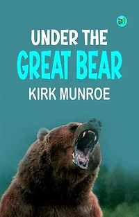 Under the Great Bear