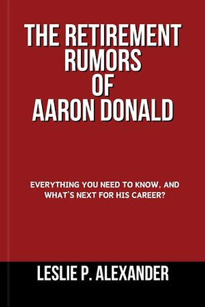 THE RETIREMENT RUMORS OF AARON DONALD: Everything you need to know, and what's next for his career?