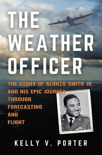 The Weather Officer: Story of Alonzo Smith Jr. and His Epic Journey Through Forecasting Flight