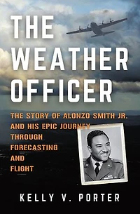 The Weather Officer: Story of Alonzo Smith Jr. and His Epic Journey Through Forecasting Flight