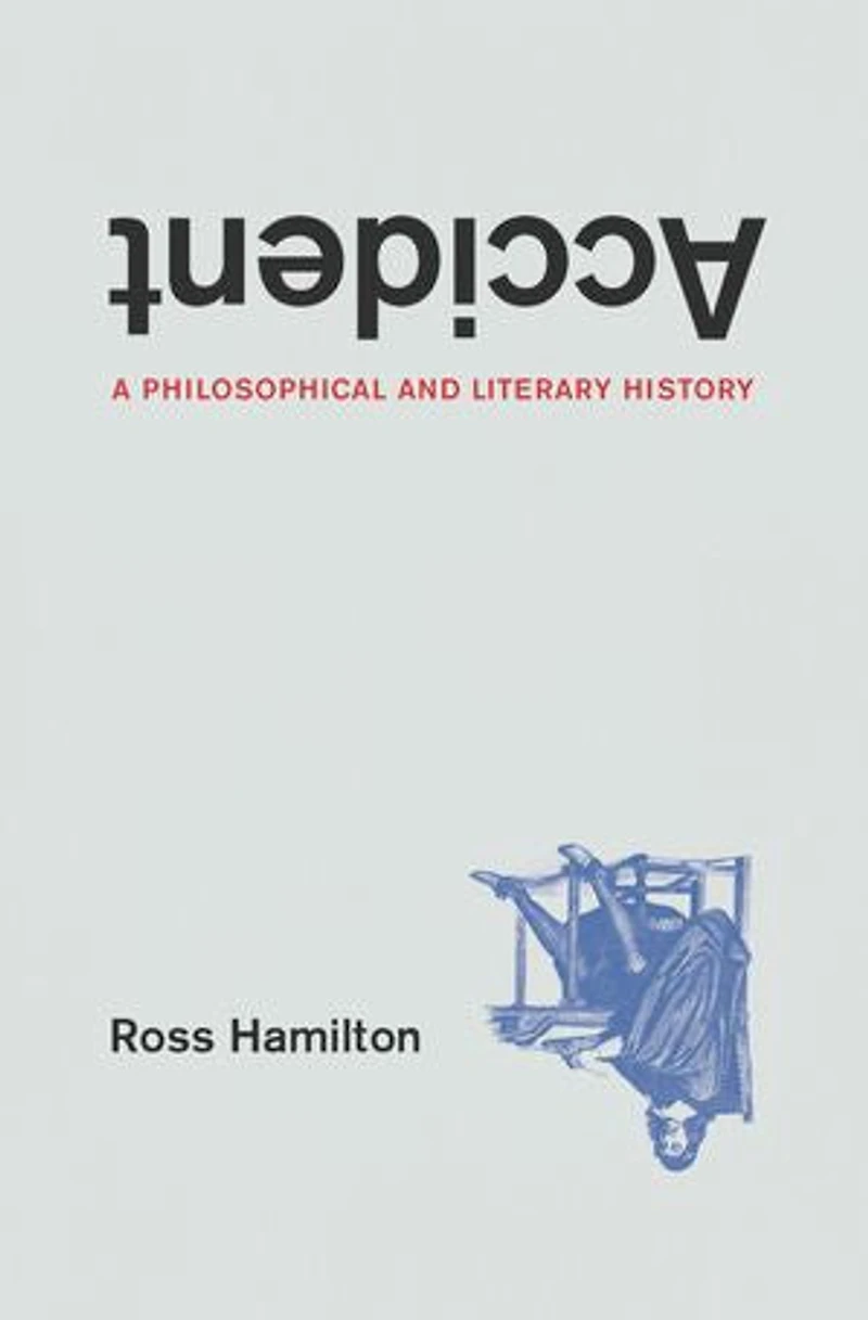 Accident: A Philosophical And Literary History