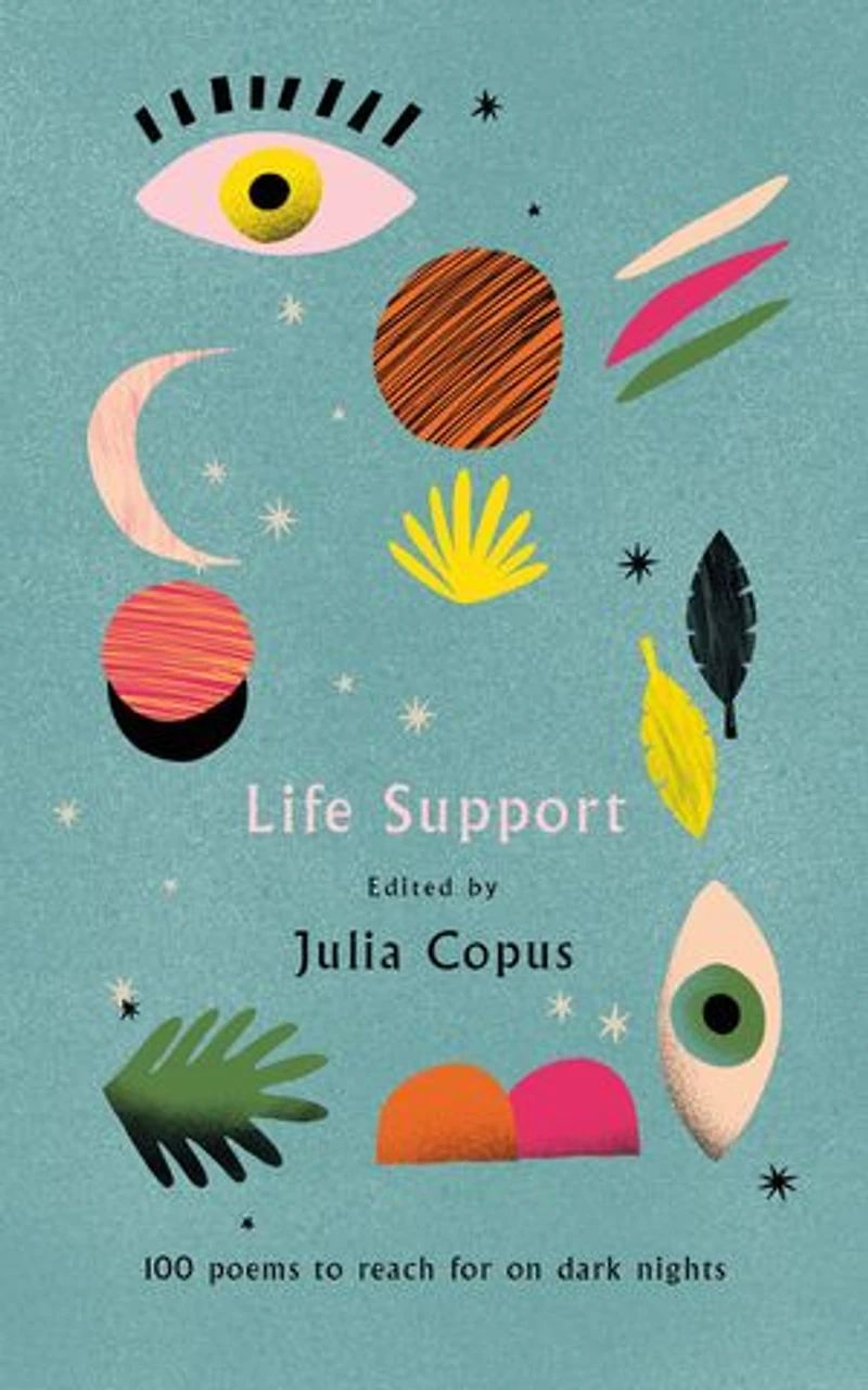 Life Support: 100 Poems to Reach for on Dark Nights