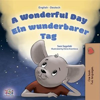 A Wonderful Day (English German): English German Bilingual children's book