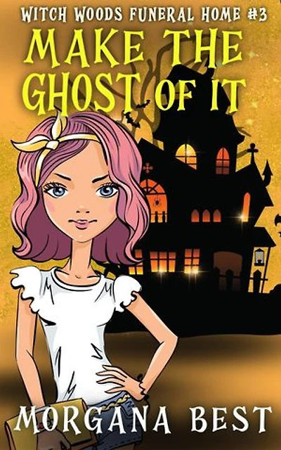 Make the Ghost of It: Paranormal Cozy Mystery