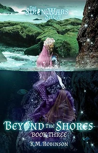 Beyond the Shores: The Siren Wars Saga, #3