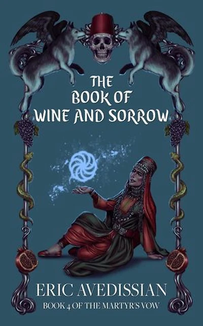 Wine and Sorrow: The Martyr's Vow, #4