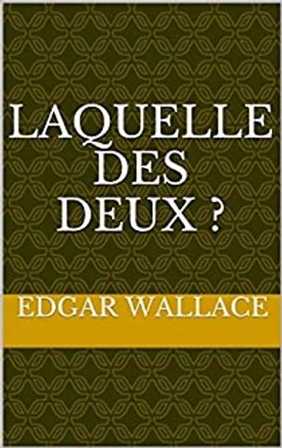 Laquelle des deux ?: Version intégrale