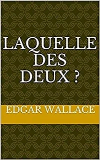 Laquelle des deux ?: Version intégrale