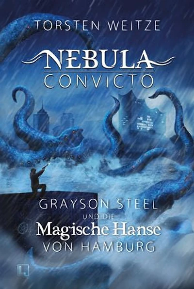 Grayson Steel und die Magische Hanse von Hamburg: Nebula Convicto - Band 2