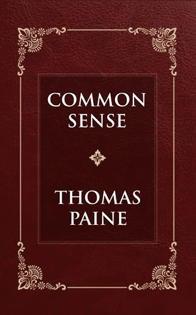 Common Sense: The Unabridged and Complete Edition (Thomas Paine Classics)