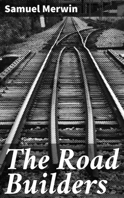 The Road Builders: Forging Through Challenges: A Tale of Perseverance and Progress on the Road