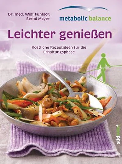 metabolic balance© Leichter genießen: Köstliche Rezepte für die Erhaltungsphase