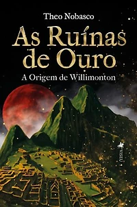 As Ruínas de Ouro: A Origem de Willimonton