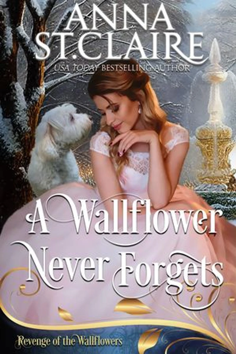 A Wallflower Never Forgets: A Sweet and Lighthearted Regency Romance