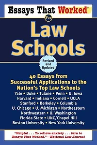 Essays That Worked for Law Schools (Revised): 40 From Successful Applications To The Nation's Top